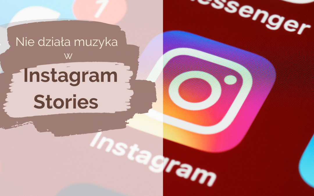 Nie działa muzyka w Instagram Stories